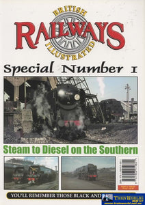 British Railways Illustrated: Special #01 Steam To Diesel On The Southern (Ir801) Reference