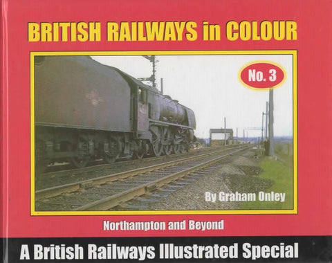 British Railways Illustrated: Special -British In Colour- #03 Northampton And Beyond (Ir068)