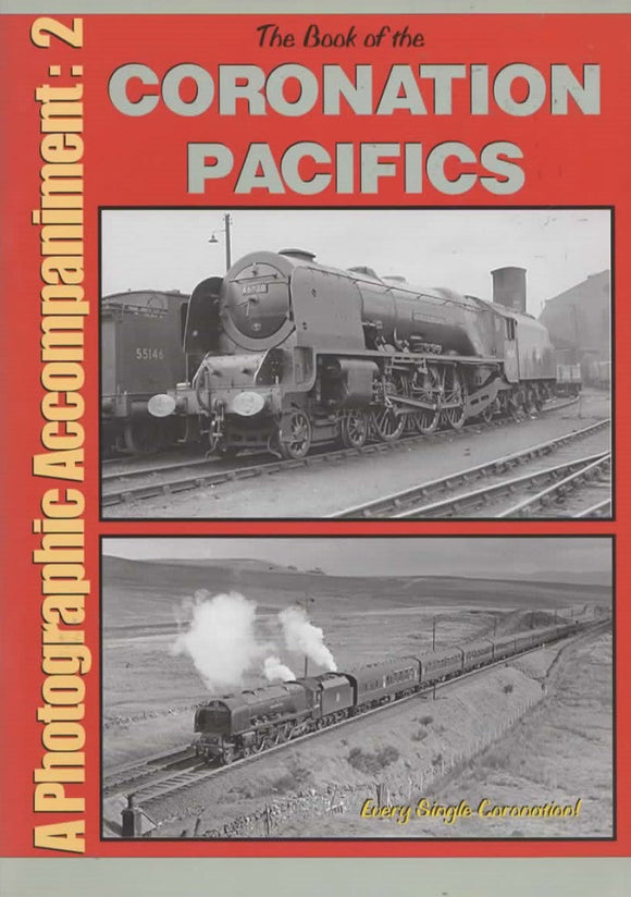 The Book Of The: Coronation Pacifics -A Photographic Accompaniment #02- (Ir548) Reference