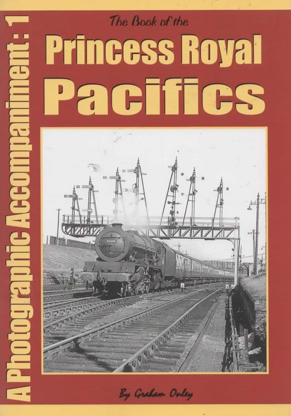 British Railways Illustrated: Special -The Book Of The Princess Royal Pacifics- A Photographic