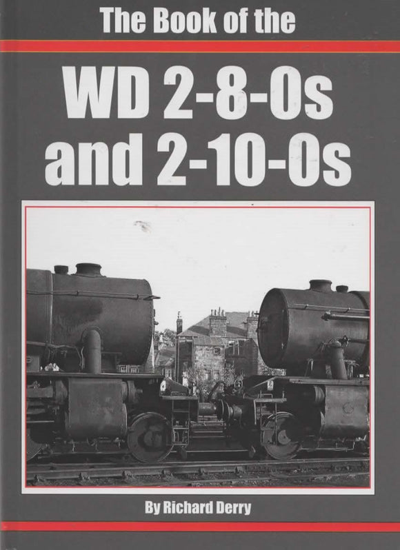 British Railways Illustrated: Special -The Book Of The Wd 2-8-0S And 2-10-0S- (Ir960) Reference