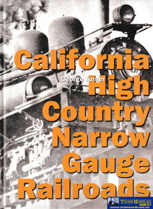 California High Country Narrow Gauge Railroads -Used- (Ub3B-0689H) Reference