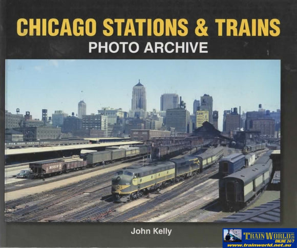 Chicago Stations & Trains: Photo Archive (Rp-2160) Reference