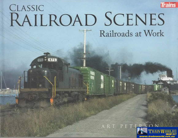 Classic Railroad Scenes: Railroads At Work (Kal-01314) Reference