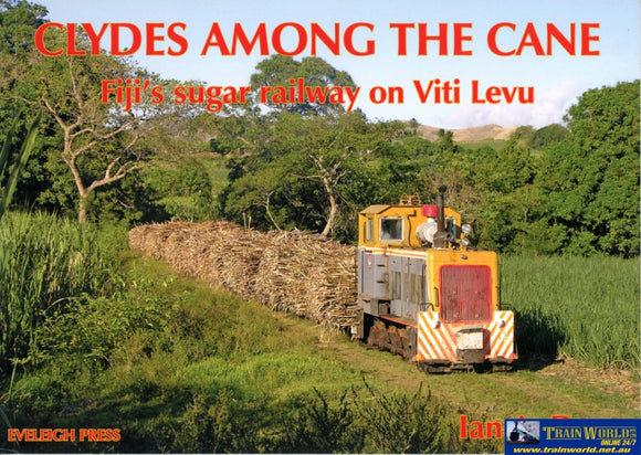 Clydes Among The Cane: Fijis Sugar Railway On Viti Levu (Ascr-Ca) Reference