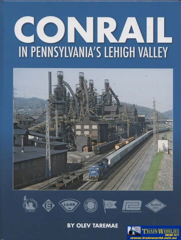 Conrail In Pennsylvanias Lehigh Valley (Wrp-Crlv) Reference