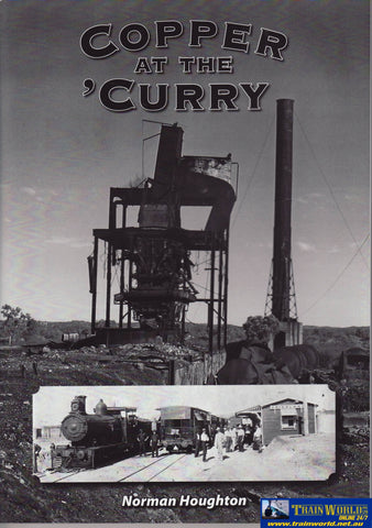 Copper At The Curry: The 1917 Boom Of Cloncurry And Their Aftermath (Nh-007) Reference