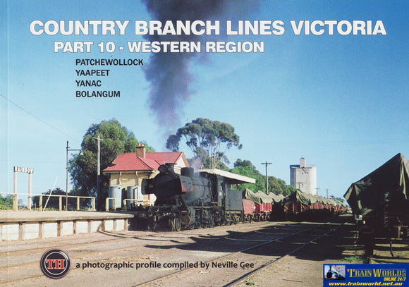 Country Branch Lines: Victoria Part-10 Western Region Patchewollock; Yaapeet; Yanac & Bolangum