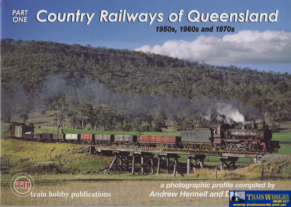 Country Railways Of Queensland: Part-01 1950S 1960S And 1970S (Thp-378) Reference