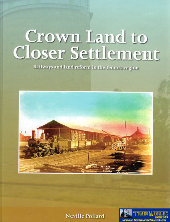 Crown Land To Closer Settlement: Railways And Reform In The Temora Region (Aans-062) Reference