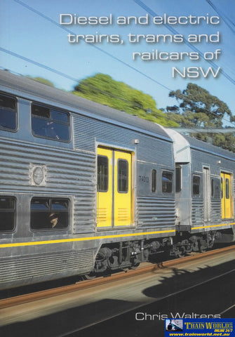 Diesel And Electric Trains Trams Railcars Of Nsw (Aans-Dettrnsw) Reference