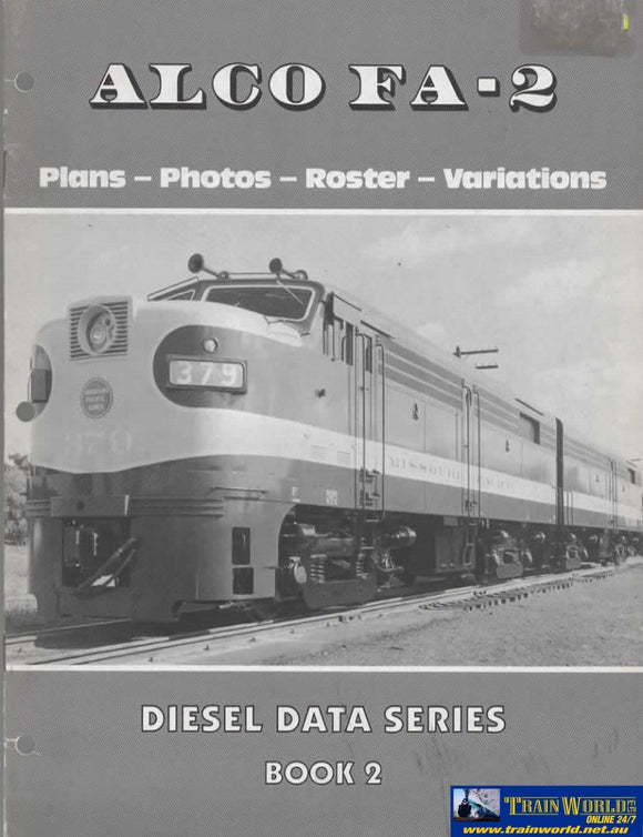 Diesel Data Series Book #02: Alco Fa-2 Plans Photos Roster & Variations (Uhun-Fa2) Reference
