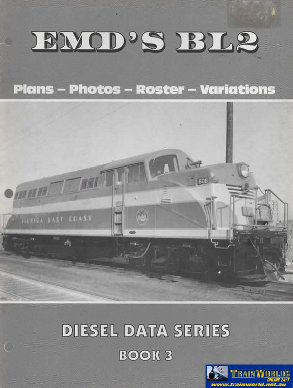Diesel Data Series Book #03: Emds Bl2 Plans Photos Roster & Variations (Uhun-Bl2) Reference