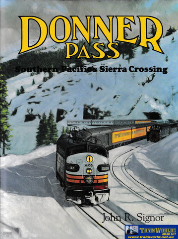 Donner Pass - Southern Pacific’s Sierra Crossing -Used- (UB3B-1071H) Reference