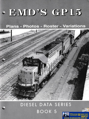 EMD’s GP15 - Plans - Photos - Roster - Variations -Used- (UB3B-1289S) Reference