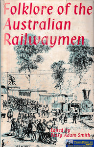 Folklore Of The Australian Railwaymen -Used- (Ubac-0483H) Reference