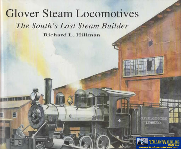 Glover Steam Locomotives: The Souths Last Builder (Hyl-00045) Reference