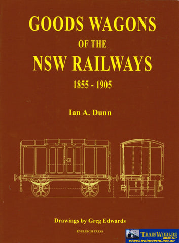 Goods Wagons Of The Nsw Railways: 1855-1905 (Ascr-Gwnsw) Reference