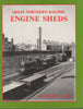 Great Northern Railway Engine Sheds: Volume 1 -Southern Area- (Ir074) Reference
