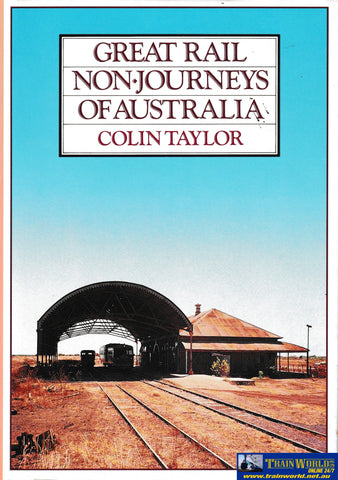 Great Rail Non-Journeys of Australia -Used- (UBAB-0829H) Reference