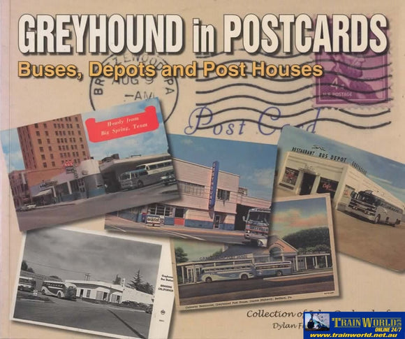Greyhound In Postcards: Buses Depots And Post Houses From The Collection Of John Dockendorf