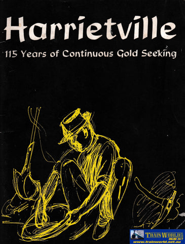 Harrietville: 115 Years Of Continuous Gold Seeking -Used- (Ubvc-0480S) Reference