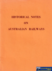 Historical Notes On Australian Railways -Used- (Ubac-0202S) Reference