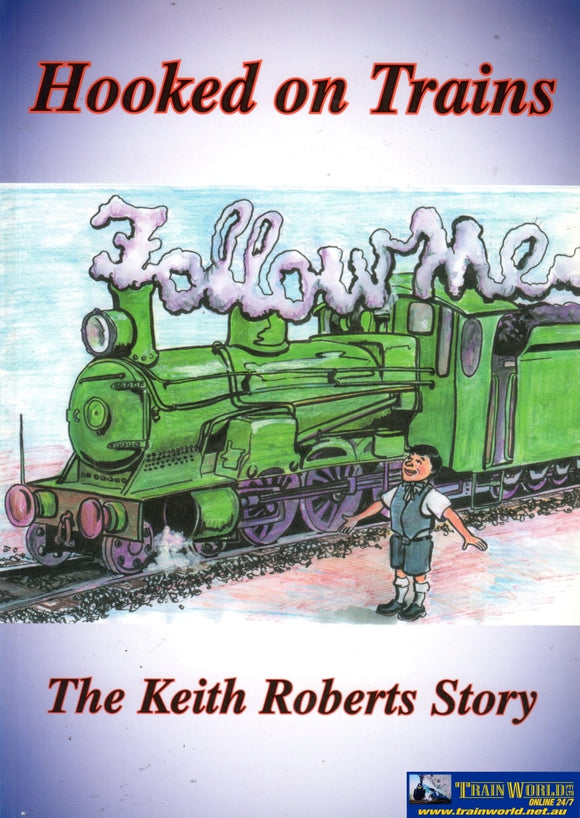 Hooked On Trains: The Keith Roberts Story (Ar-001) Reference