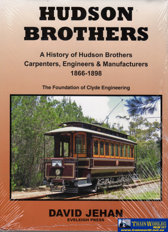 Hudson Brothers: A History Of Brothers Carpenters Engineers & Manufacturers 1866-1898 - The