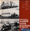 Industrial Narrow Gauge Railways In Britain -Used- (UB1B-1495H) Reference