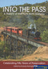 Into The Pass: A History Of Pichi Richi Railway ’Celebrating Fifty Years Preservation’ *Soft