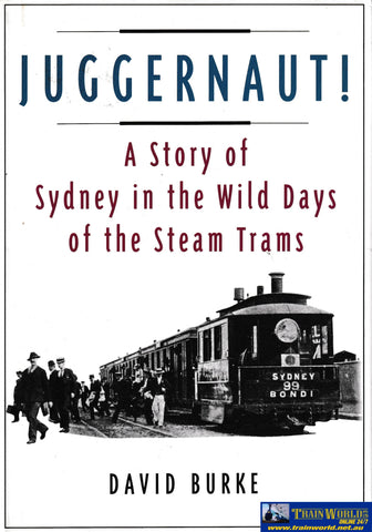 Juggernaut! - Sydney Steam Trams -Used- (Ubnb-0159H) Reference