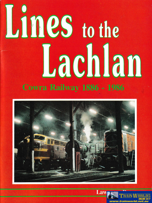 Lines To The Lachlan - Cowra Railway 1886-1986 -Used- (Ubnb-0776S) Reference