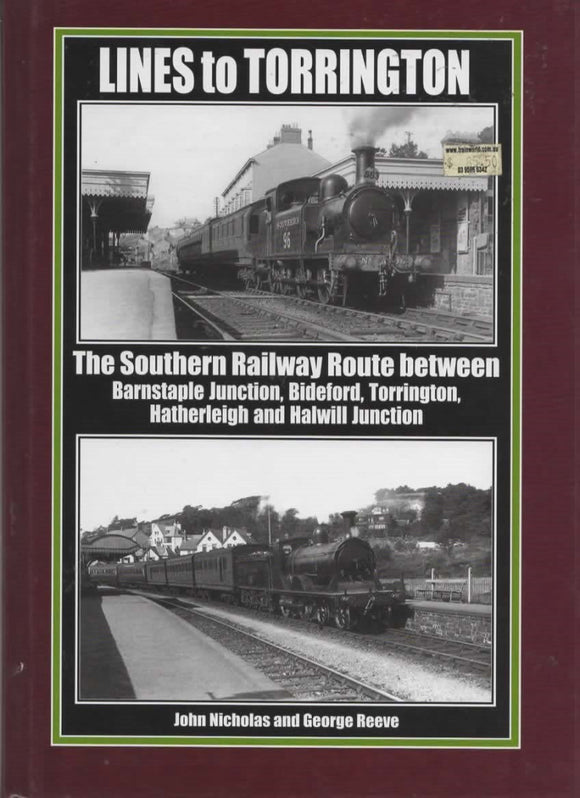 Lines To Torrington: The Southern Railway Route Between Barnstaple Junction; Bideford; Torrington;