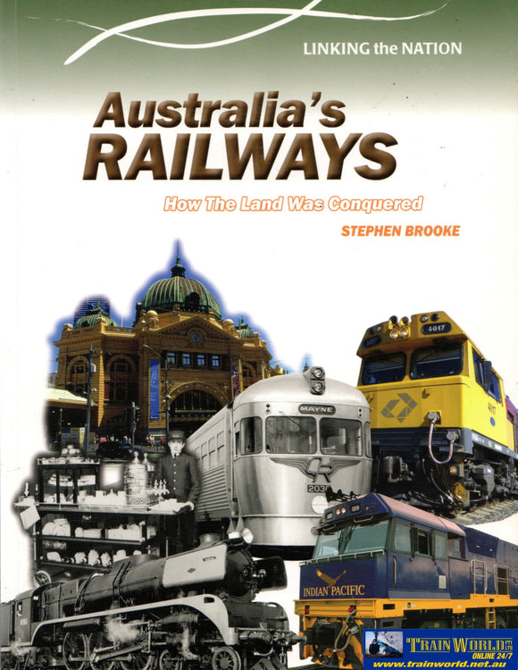 Linking The Nation: Australias Railways - How Land Was Conquered (Aint-Arltn) Reference