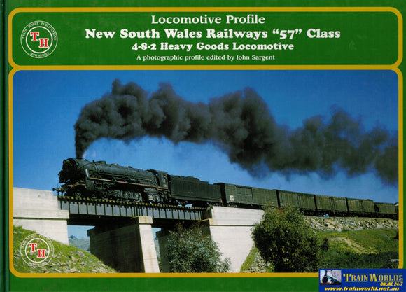 Locomotive Profile: New South Wales Railways ’57’’ Class 4-8-2 Heavy Goods Locomotive ’A Photographic Profile (THH-094)