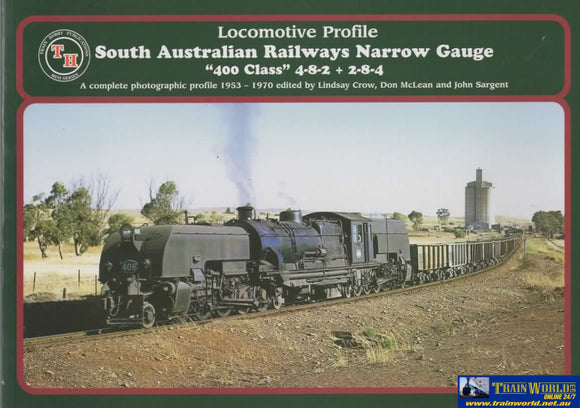 Locomotive Profile: South Australian Railways Narrow Gauge ’400 Class’ 4 - 8 - 2 + 2 - 8 - 4