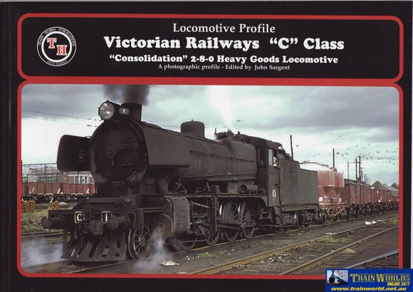 Locomotive Profile: Victorian Railways C-Class Consolidation 2-8-0 Heavy Goods (Thtw-12) Reference