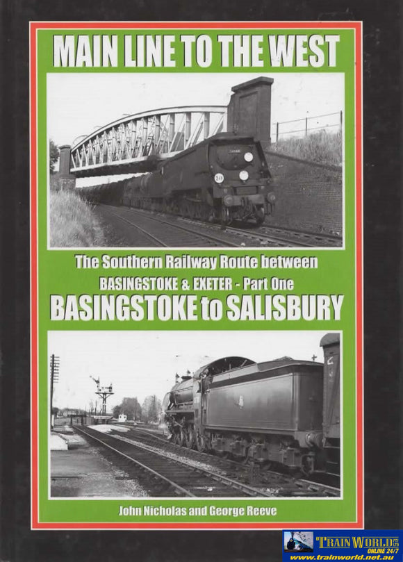 Main Line To The West: The Southern Railway Route Between Basingstoke & Exeter -Part #1 Salisbury