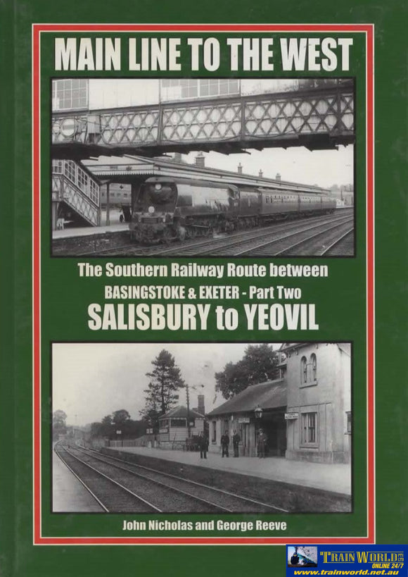 Main Line To The West: The Southern Railway Route Between Basingstoke & Exeter -Part #2 Salisbury