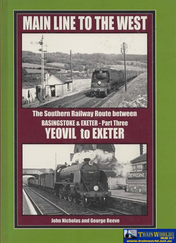 Main Line To The West: The Southern Railway Route Between Basingstoke & Exeter -Part #3 Yeovil