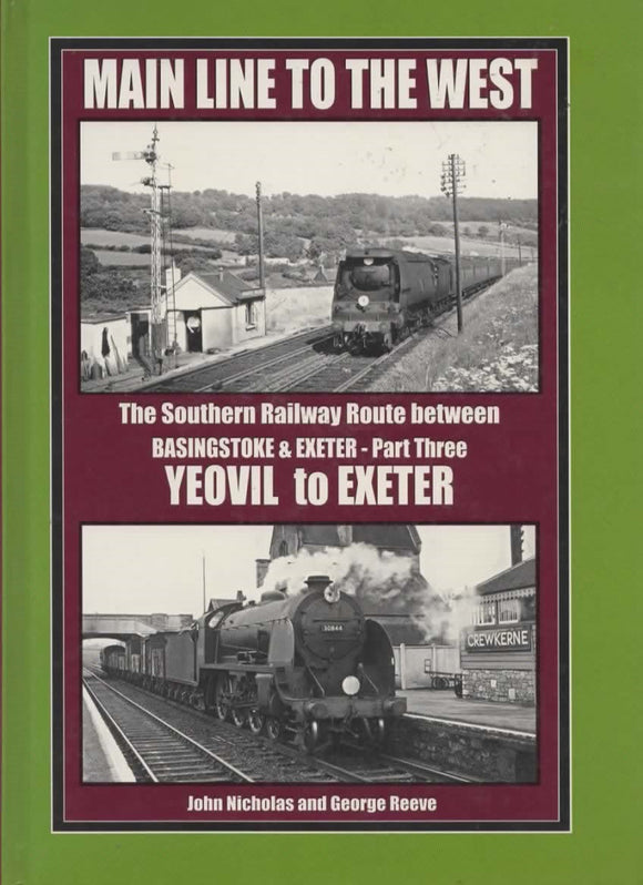 Main Line To The West: The Southern Railway Route Between Basingstoke & Exeter -Part #3 Yeovil