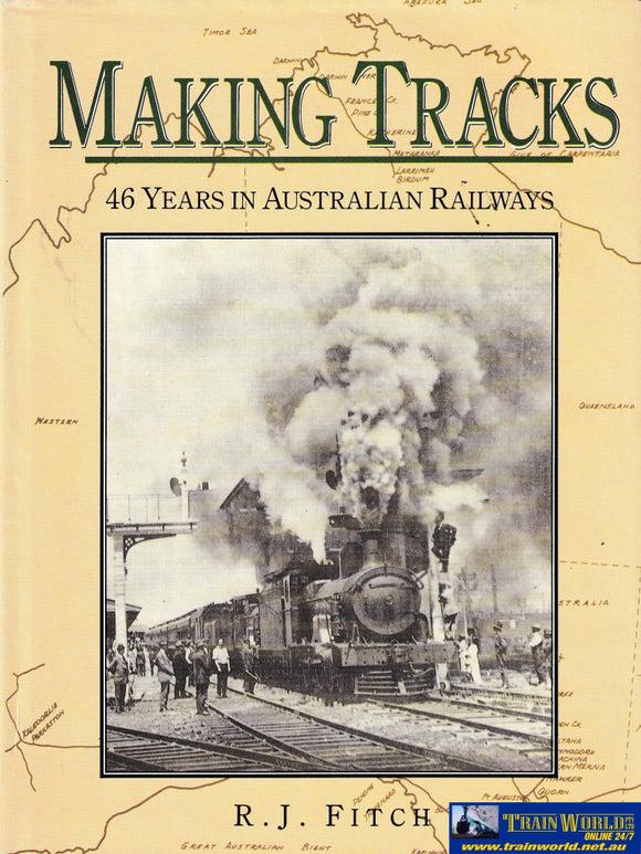 Making Tracks - 46 Years in Australian Railways -Used- (UBAB-0851H) Reference