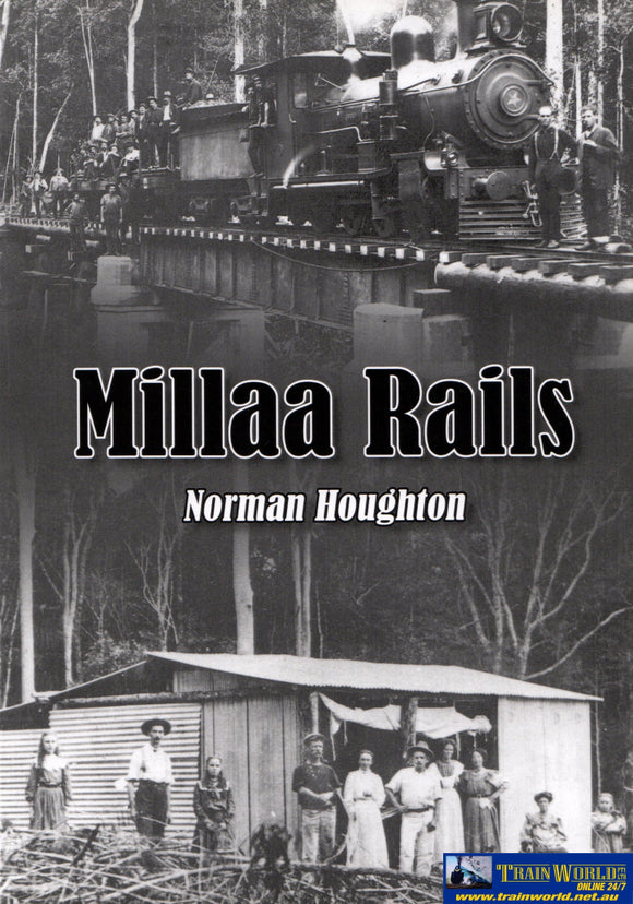 Millaa Rails: History Of The Tolga To Railway 1910 1987 (Nh-006) Reference