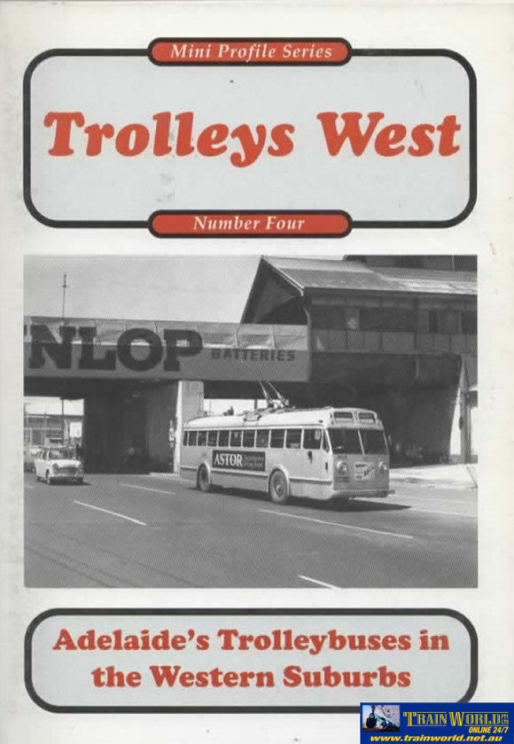 Mini Profile Series: No.04 Trolleys West Adelaides Trolleybuses In The Western Suburbs (Armp-0182)