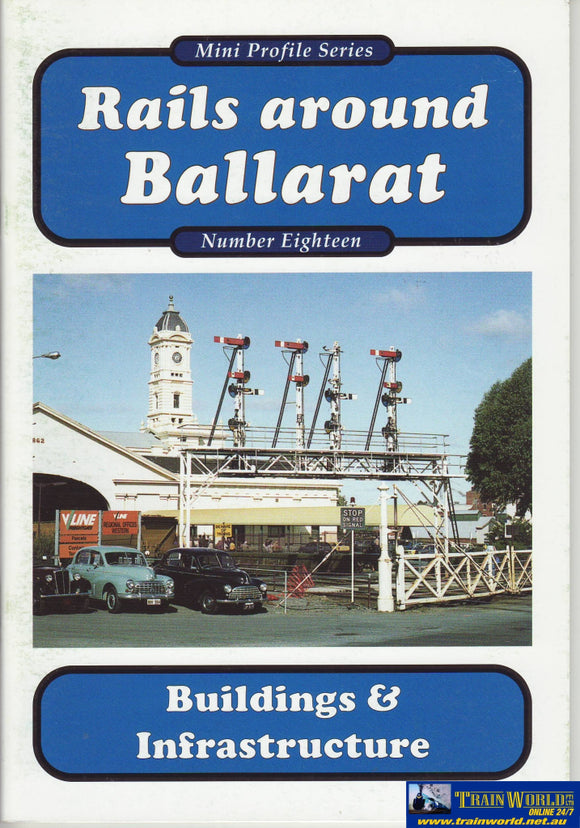 Mini Profile Series: No.18 Rails Around Ballarat Buildings & Infrastructure (Armp-0213) Reference