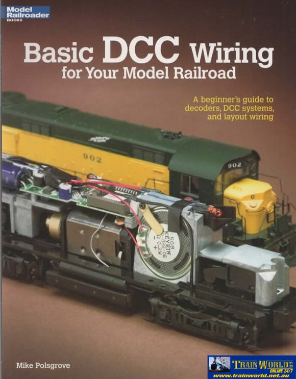 Model Railroader: Basic Dcc Wiring For Your Railroad A Beginners Guide To Decoders Systems And