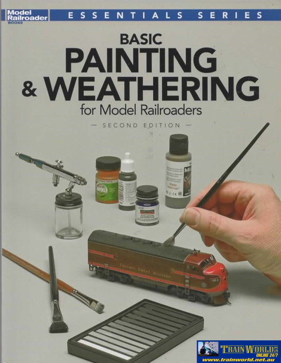 Model Railroader Books: Essentials Series Basic Painting & Weathering For Railroaders *Second