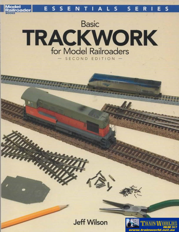 Model Railroader Books: Essentials Series Basic Trackwork For Railroaders *Second Edition*