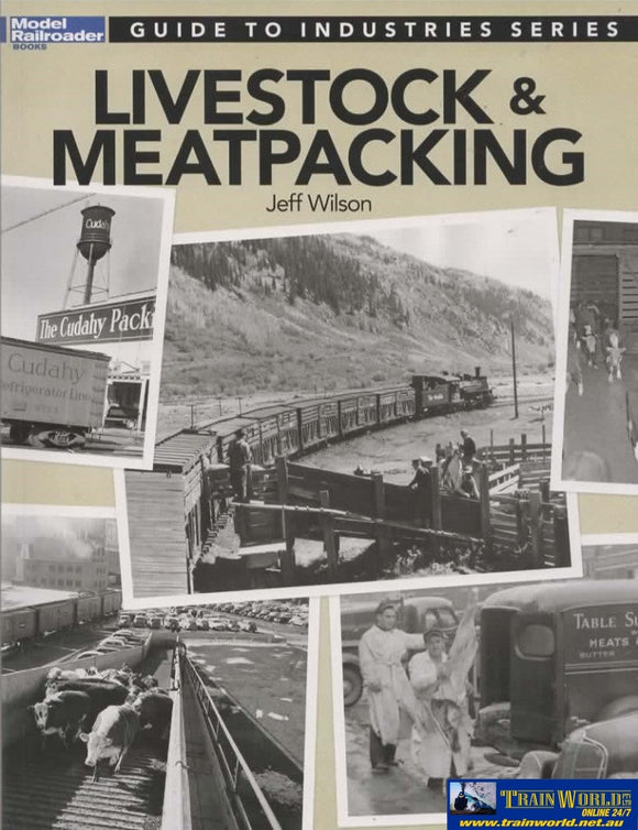 Model Railroader Books: Guide To Industries Series Livestock & Meatpacking (Kal-12473) Reference
